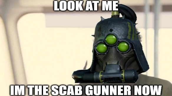 I'm the Scab Gunner now
