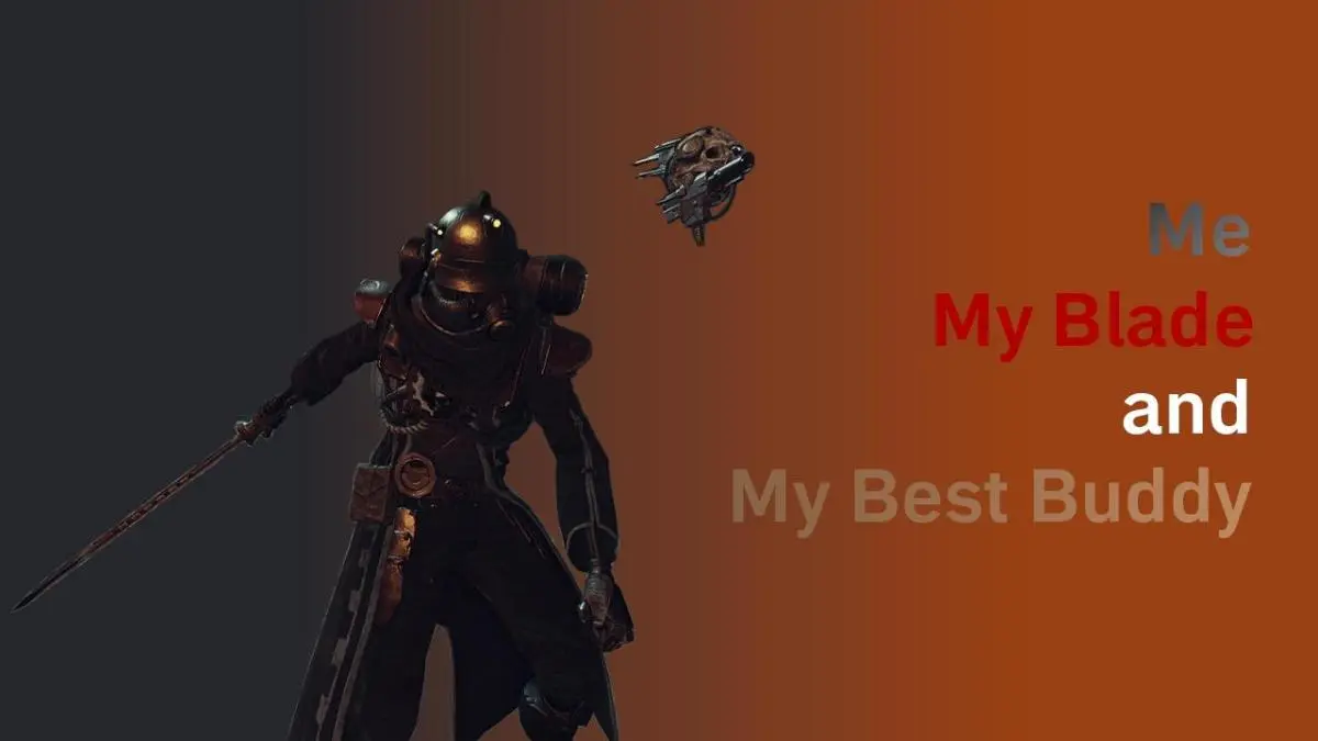 Me, My Blade and My Best Buddy