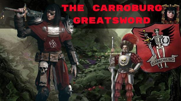 The Carroburg Greatsword - Zweihander Build