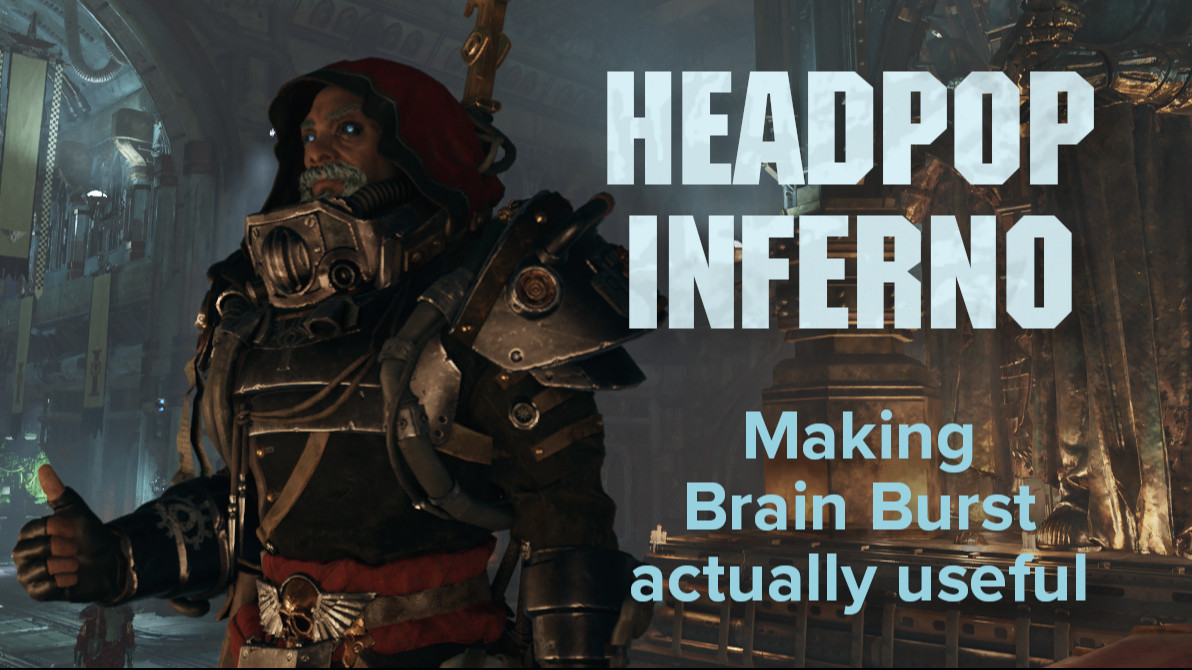 Headpop Inferno - Making Brain Burst actually useful