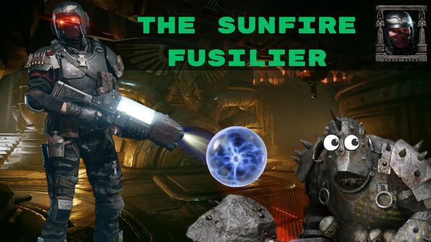 The Sunfire Fusilier - Plasma Commander Build