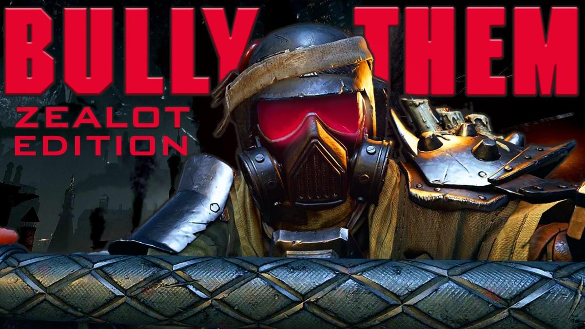 BULLY THEM zealot edition